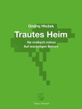 Trautes Heim | Auf wackeligen Beinen / Na vratkych nohou | Ondrej Hlozek | Buch