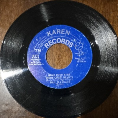 Karen Records Bill Slayback Move Over Babe 7'' 45 RPM Vinyl Single 1973 K-714