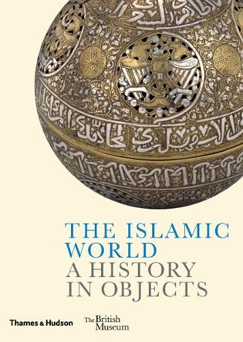 The Islamic World: A History in Objects by Ladan Akbarnia NEW - Image 2
