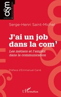 Serge-Henri Saint-Michel | J'ai Un Job Dans La Com' | Taschenbuch | FranzöSisch