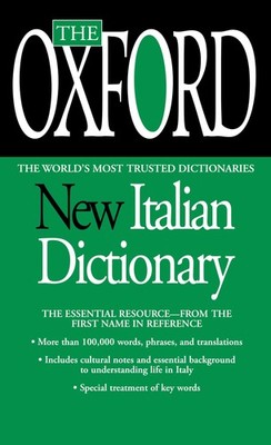 The Oxford New Italian Dictionary: The Essential Resource, Revised and Updat...