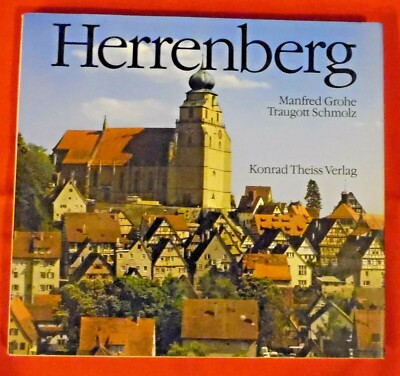 Herrenberg , Manfred Grohe + Traugott Schmolz , Konrad Theiss Verlag , HC , 1983