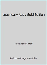 Legendary Abs : Gold Edition by Health for Life Staff