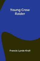 Young Crow Raider | Francis Lynde Kroll | Taschenbuch | Englisch | 2025
