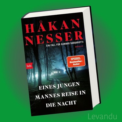 EINES JUNGEN MANNES REISE IN DIE NACHT | HAKAN NESSER | Roman - Krimi - Band 9