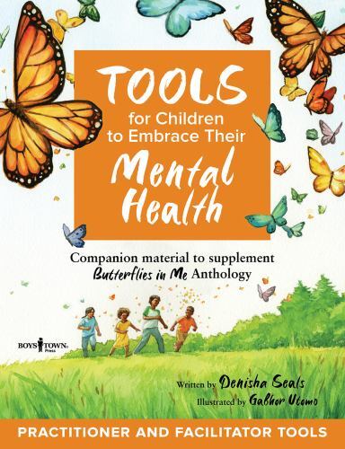 Butterflies in Me Ser.: Tools for Children to Embrace Their Mental Health : ...