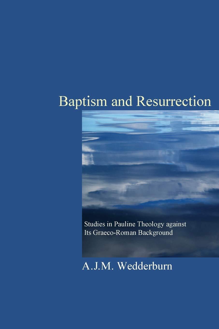 Thumbnail - Wedderburn Alexander J M Baptism & Resurrection Book Neu
