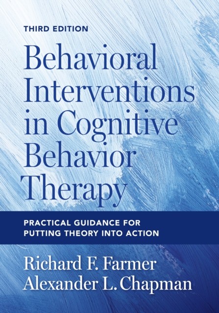 Behavioral Interventions in Cognitive Behavior Therapy by Alexander L. Chapman