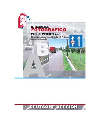 Il manuale fotografico per le patenti A e B [Future drivers], Bottoli, Stefano; 