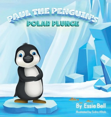 Essie Bell | Paul the Penguin's Polar Plunge | Buch | Englisch (2021) | Gebunden