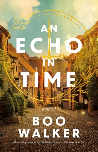 An Echo in Time A Novel by Boo Walker (Hardback Book)