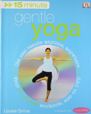 15-Minute Gentle Yoga: Also on DVD: Get Real Results Anytime, An