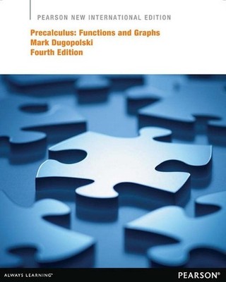 Precalculus: Functions and Graphs: Pearson New International Edition by Mark Dug