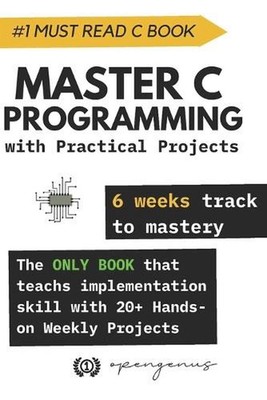 Master C Programming with Practical Projects: 6 weeks track to mastery by Ue Kia