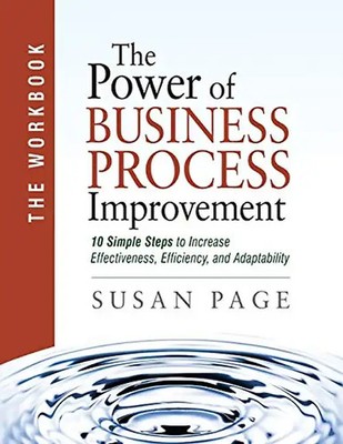 The Power of Business Process Improvement: The Workbook