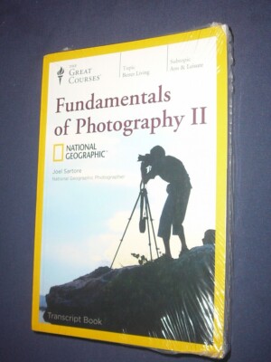 Teaching Co Great Courses TRANSCRIPTS :         FUNDAMENTALS OF PHOTOGRAPHY  II
