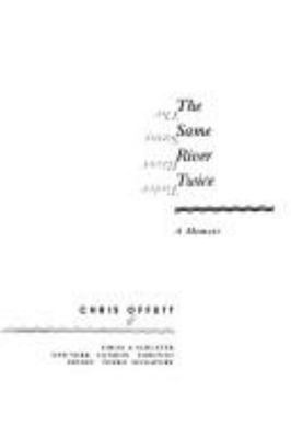 The Same River Twice: A Memoir by Chris Offutt