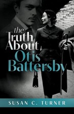 The Truth About Otis Battersby (Harry Douglas International Series) by Turner