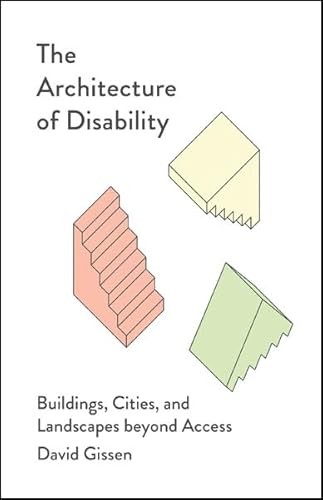 The Architecture of Disability: Buildings, Cities, and Landscape - Image 6