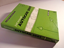 Just Enough AutoCAD 2007 by George Ohmura - 2006