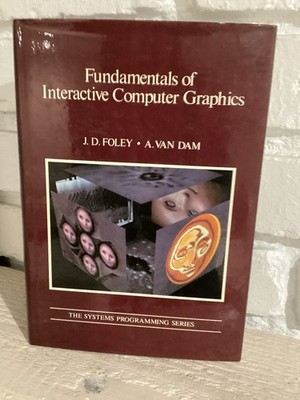 Fundamentals of Interactive Computer Graphics by Foley & Van Dam Pre Owned