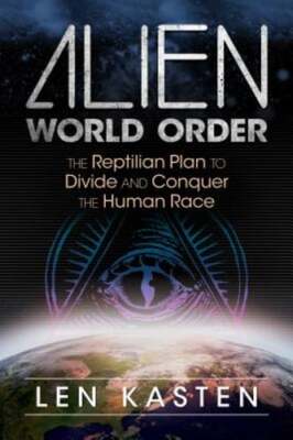 Alien World Order: The Reptilian Plan to Divide and Conquer the Human Race: Used