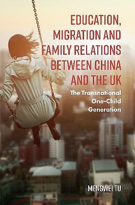 Education, Migration and Family Relations Between China and t... - 9781787146730