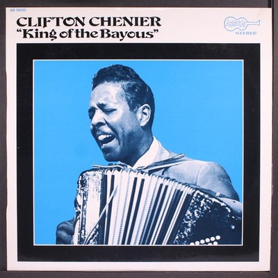 CLIFTON CHENIER: king of the bayous ARHOOLIE 12'' LP 33 RPM France