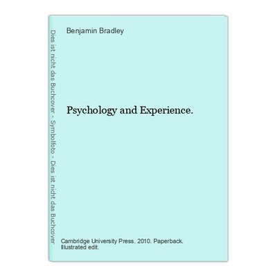 Psychology and Experience. Bradley, Benjamin: