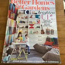 Better Homes & Gardens Magazine April 2017 “ Brighten Up!”