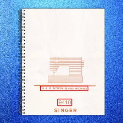 SINGER 9410 10  13 Pattern Sewing Machine Manual - WIRE BOUND - TOUGH COVERS