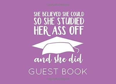 SHE BELIEVED SHE COULD SO SHE STUDIED HER ASS OFF GUEST By G S Publishing *NEW*