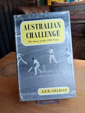 AUSTRALIAN CHALLENGE The Story of the 1956 Tour, A.F.R. Gilligan - Ashes Cricket