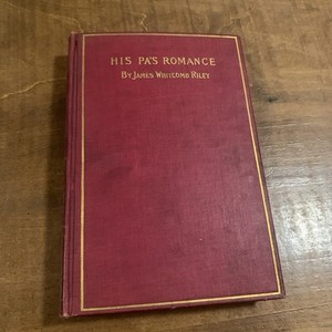 ANTIQUE 1903 JAMES WHITCOMB RILEY BOOK NOVEMBER HIS PA'S ROMANCE FIRST EDITION