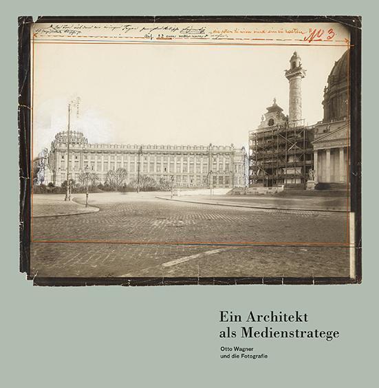 Thumbnail - Ein Architekt Als Medienstratege. Otto Wagner Und Die Fotografie -