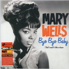 VINYL Mary Wells - Bye Bye Baby, I Don't Want To Take A Chance