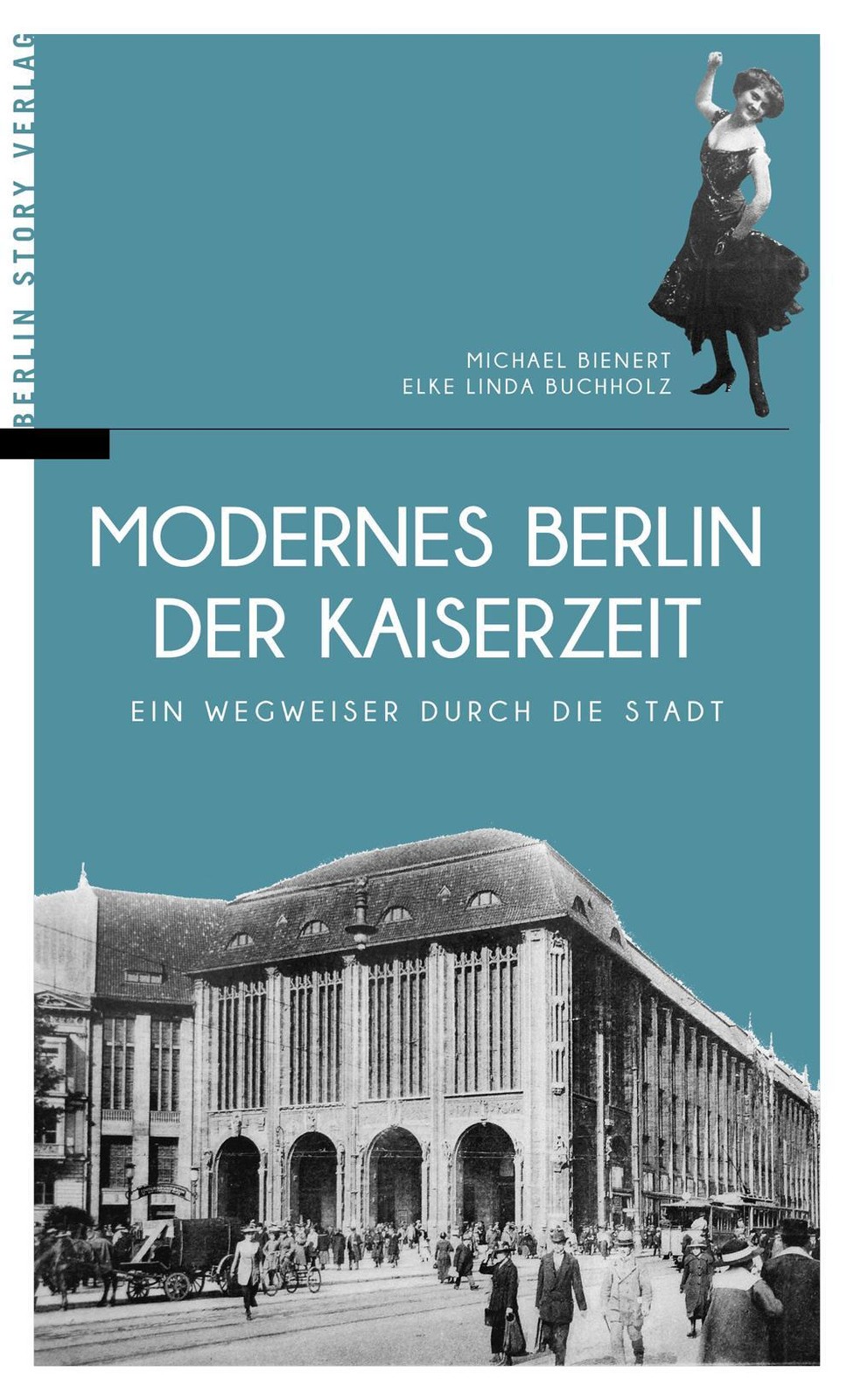 Modernes Berlin der Kaiserzeit Michael Bienert