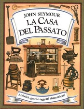 La casa del passato - John Seymour (Idealibri) [1987]