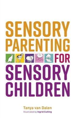 SENSORY PARENTING FOR SENSORY CHILDREN by Tanya Van Dalen Paperback Self Help