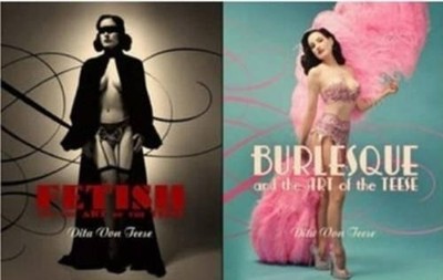 Burlesque and the Art of the Teese/ ..., Dita Von Teese