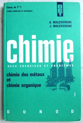 Chimie. Classe de 1ère T. BET A. & J. Malevergne Chimie des métaux et organique - Photo 1/4