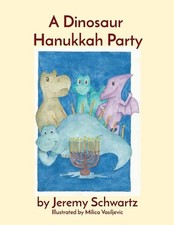 A Dinosaur Hanukkah Party by Jeremy Schwartz Paperback Book