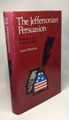 The Jeffersonian convoasion evolution of a Party Ideology|Lance Banning|Guter Zustand