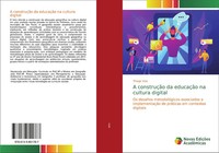 Thiago Vale | A ConstruçãO Da EducaçãO Na Cultura Digital | Taschenbuch (2019)