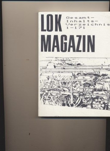 LOK-Magazin. Inhaltsverzeichnis für die Hefte 1/1962 bis 171/1991. (Bibliographi