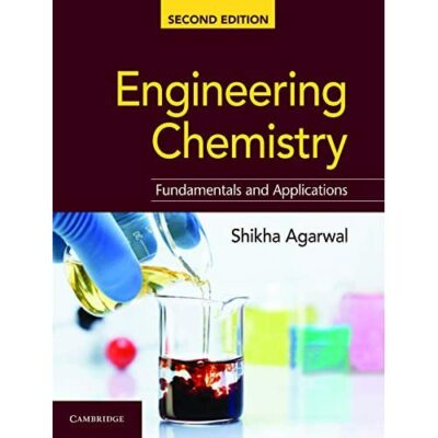 Engineering Chemistry Fundamentals Applications 2e Shikha Agar  9781108724449 LN
