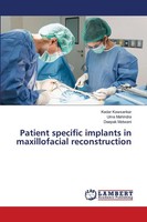 Kedar Kawsankar (U. A.) | Patient Specific Implants In Maxillofacial...