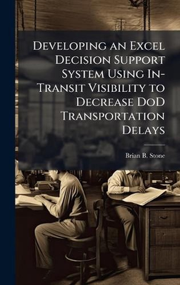 #ad Developing an Excel Decision Support System Using In Transit Visibility to Decre AU $68.94