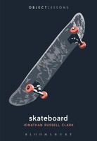 Skateboard | Jonathan Russell Clark | Taschenbuch | Object Lessons | Englisch