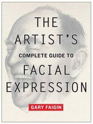 The Artist's Complete Guide to Facial Expression - Paperback - GOOD